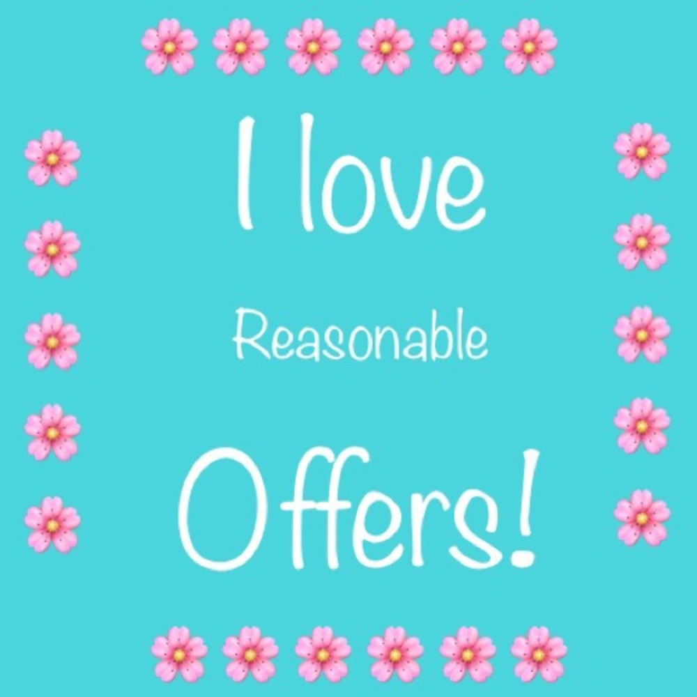 I love reasonable offers